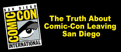 The Truth About Comic-Con Leaving San Diego